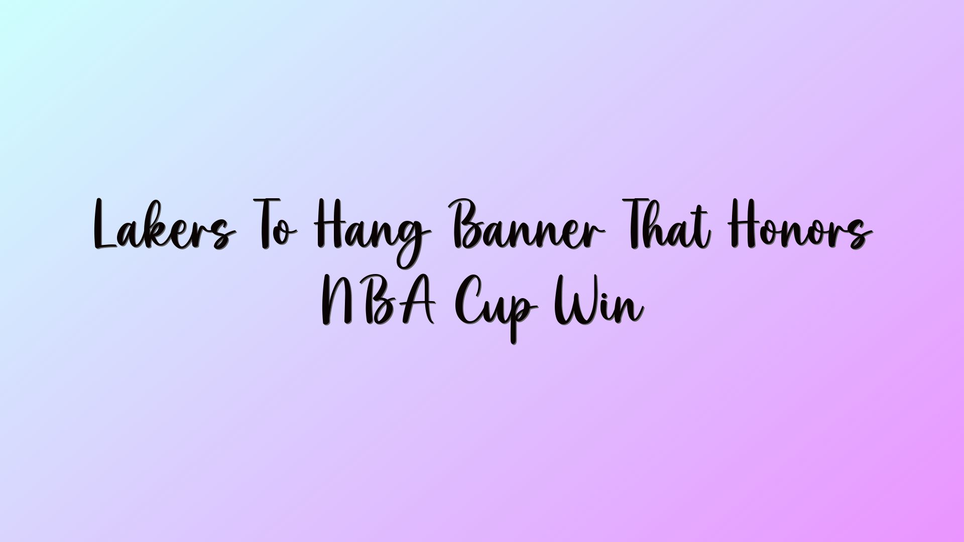 Lakers To Hang Banner That Honors NBA Cup Win